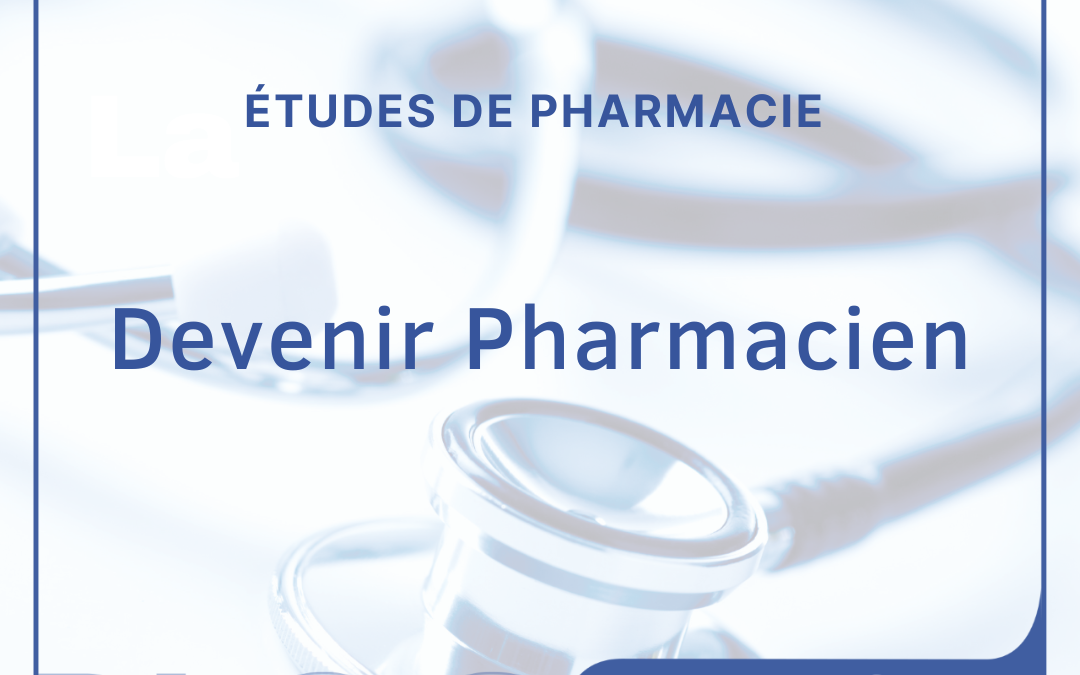 Devenir Pharmacien : Présentation des études de Pharmacie